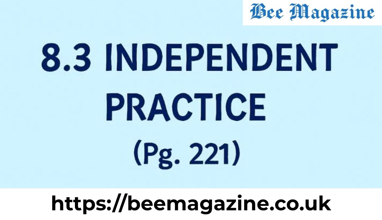 8.3 Independent Practice Page 221 Answer Key